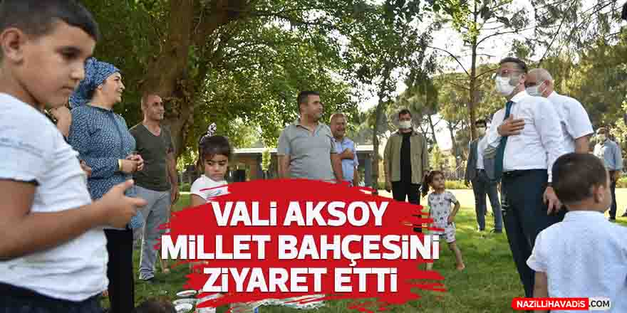 Vali Aksoy, Nazilli’de Millet Bahçesi’ni inceledi