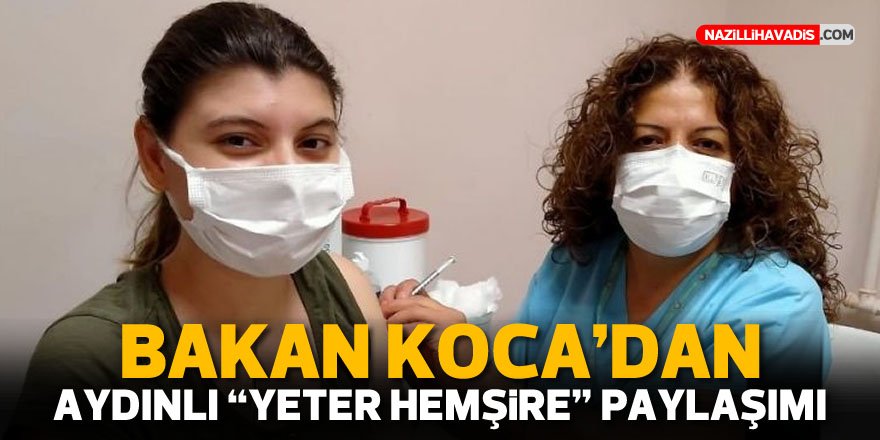 Bakan Koca'dan Aydınlı Yeter hemşire paylaşımı