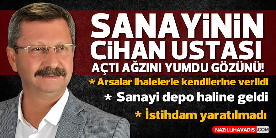 Sanayinin Cihan ustası açtı ağzını yumdu gözünü