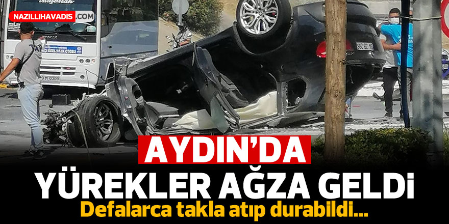 AYDIN'DA HAKİMİYETİNİ KAYBEDEN SÜRÜCÜ DEFALARCA TAKLA ATTI