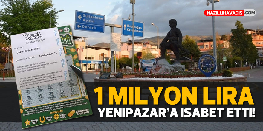 1 milyon lira Yenipazar'a isabet etti