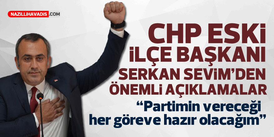 Sevim, “Partimin vereceği her göreve hazır olacağım”