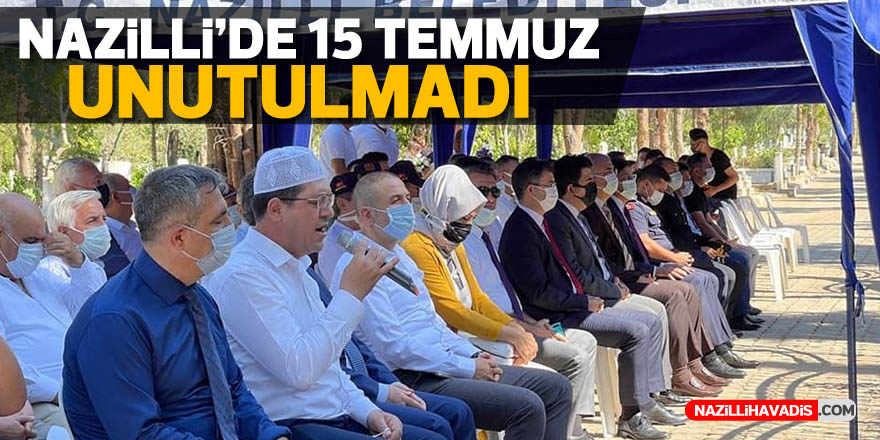 Nazilli’de 15 Temmuz unutulmadı