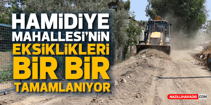 Hamidiye Mahallesi’nin eksikleri bir bir tamamlanıyor