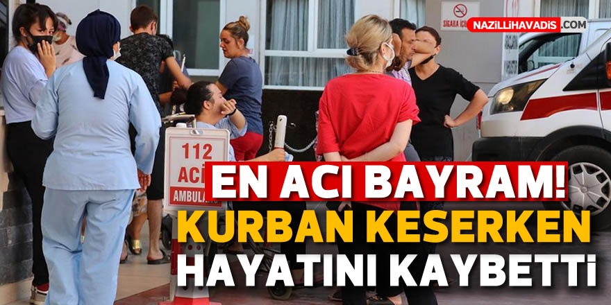 Kurban keserken hayatını kaybetti