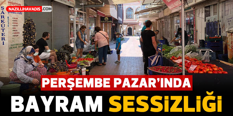 Perşembe Pazarı’nda bayram sessizliği