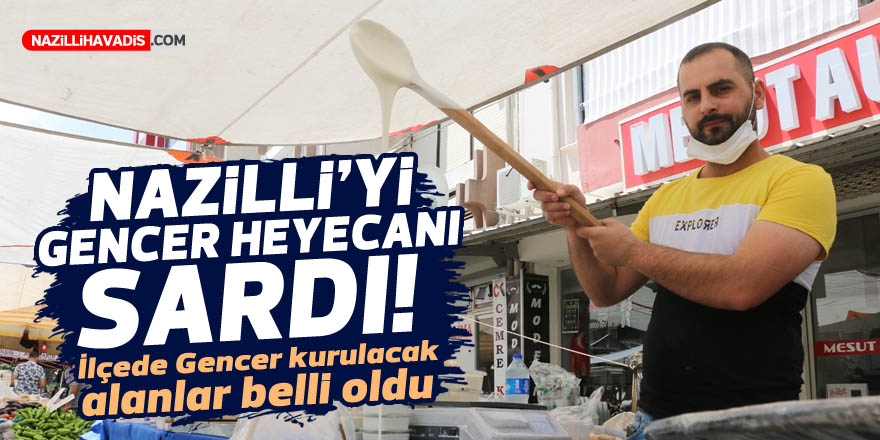 NAZİLLİ'Yİ GENCER HEYECANI SARDI