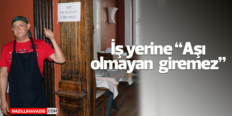 İş yerine "Aşı olmayan giremez"