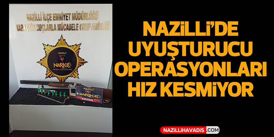 Nazilli’de uyuşturucuya geçit yok! 1 gözaltı, 1 tutuklama