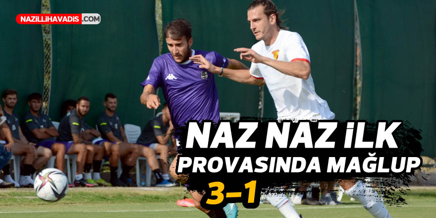 Nazilli sezonun ilk provasında mağlup: 3-1