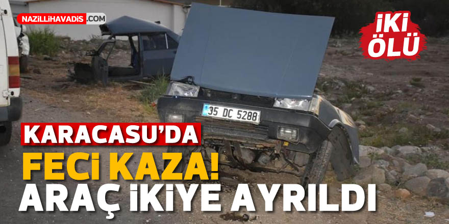KARACASU'DA FECİ KAZA! 2 KİŞİ HAYATINI KAYBETTİ