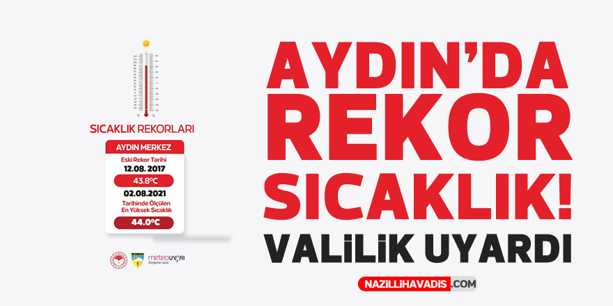 Aydın'da 44 derece hava sıcaklığı ile rekor kırıldı, valilik uyardı