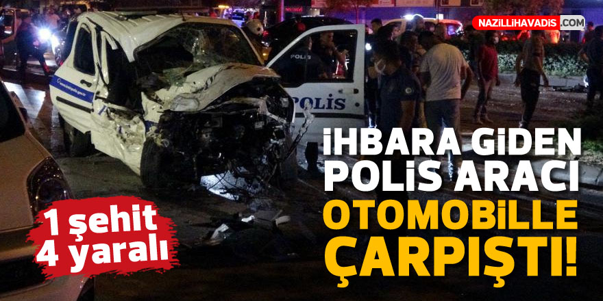 İhbara giden polis aracı otomobille çarpıştı: 1 şehit, 4 yaralı