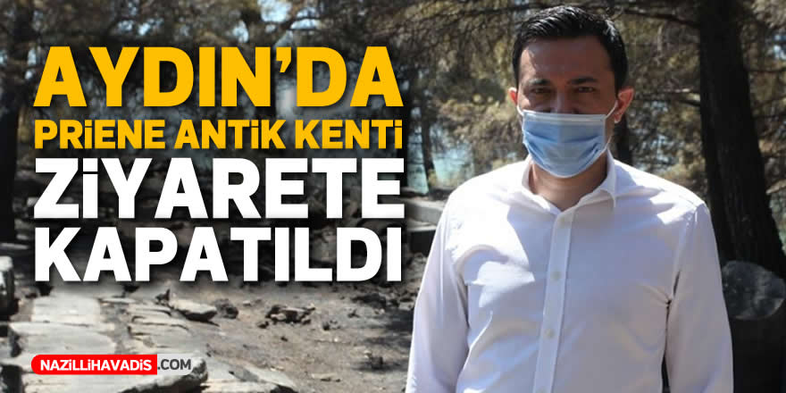 PRİENE ANTİK KENTİ ZİYARETE KAPATILDI