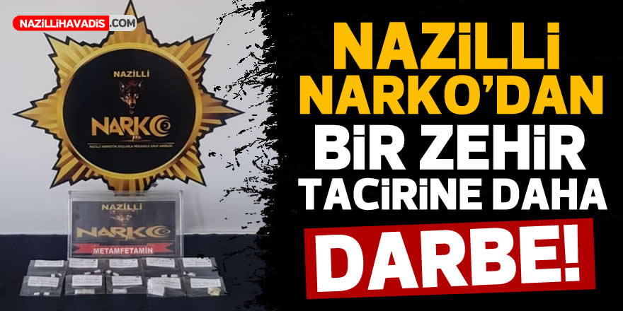 NAZİLLİ EMNİYETİ İLÇEDE UYUŞTURUCUYA GEÇİT VERMİYOR