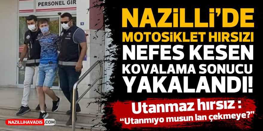 Nazilli’de motosiklet hırsızı nefes kesen kovalamaca sonucu yakalandı