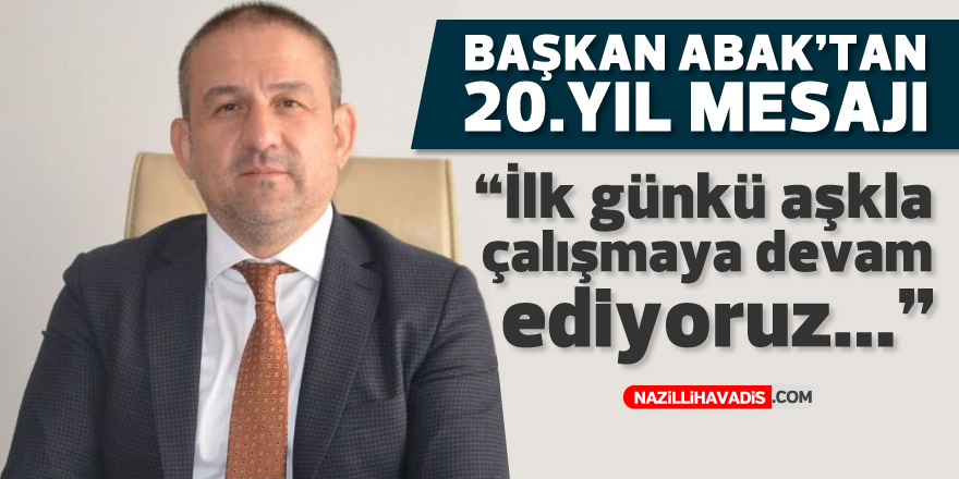 Başkan Abak'tan 20. yıl mesajı