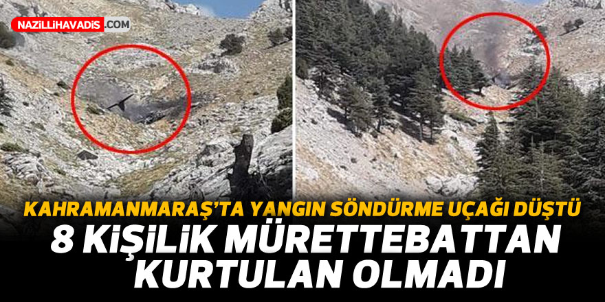 Yangın söndürme uçağı düştü, 8 kişilik mürettebattan kurtulan olmadı