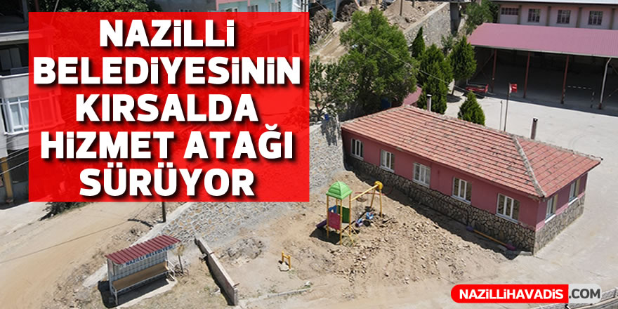 Nazilli Belediyesi’nin kırsalda hizmet atağı sürüyor