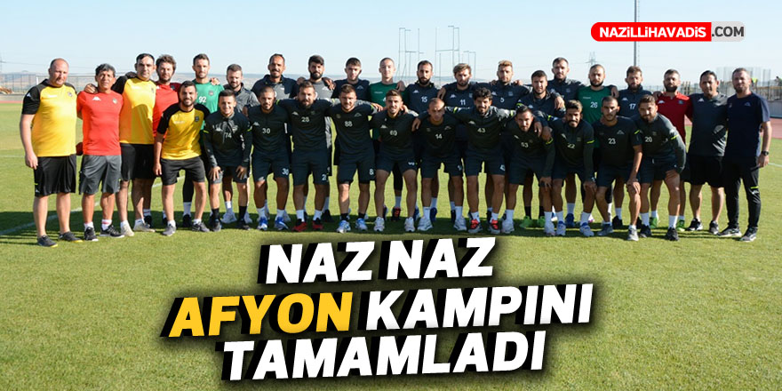 Naz Naz Afyon kampını tamamladı