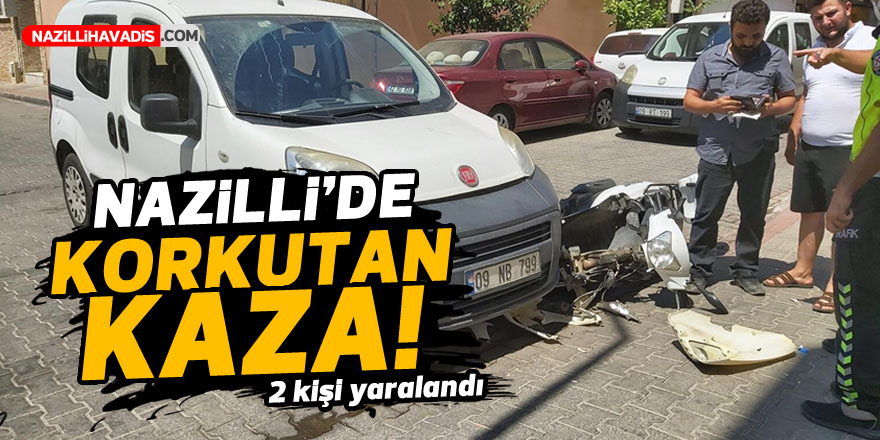 NAZİLLİ'DE KORKUTAN KAZA ! 2 YARALI