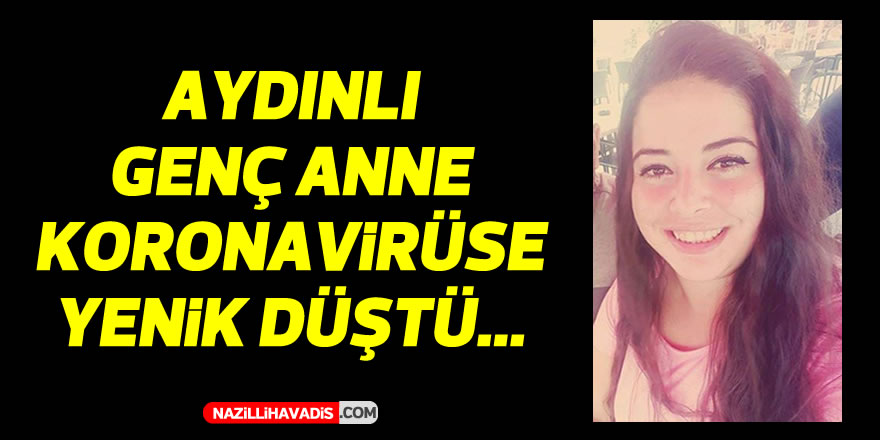 Genç anne koronaya yenik düştü