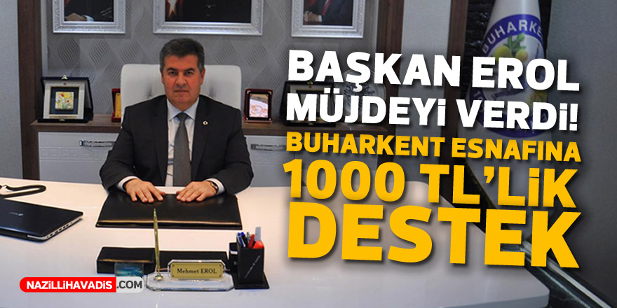 BUHARKENT ESNAFINA 1000 TL'LİK DESTEK