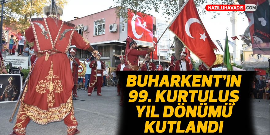 Buharkent’in 99. kurtuluş yıl dönümü kutlandı