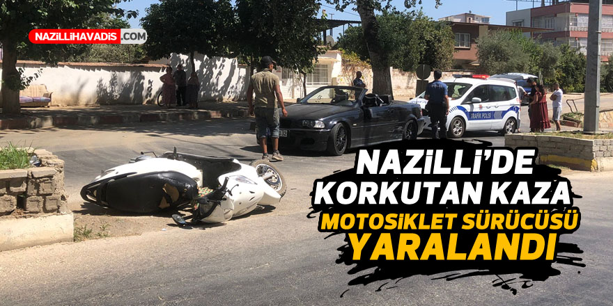 NAZİLLİ'DE KORKUTAN KAZA! 1 KİŞİ YARALANDI