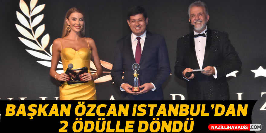 Başkan Özcan İstanbul’dan 2 ödülle döndü