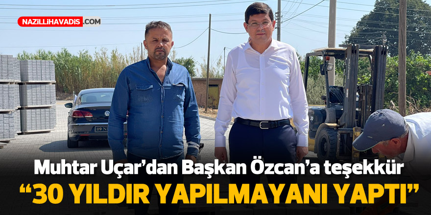 Muhtar Uçar’dan Başkan Özcan’a teşekkür