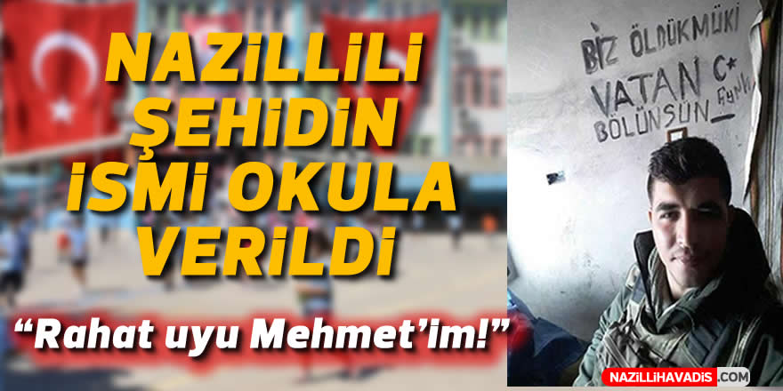 Nazillili şehidin ismi okula verildi