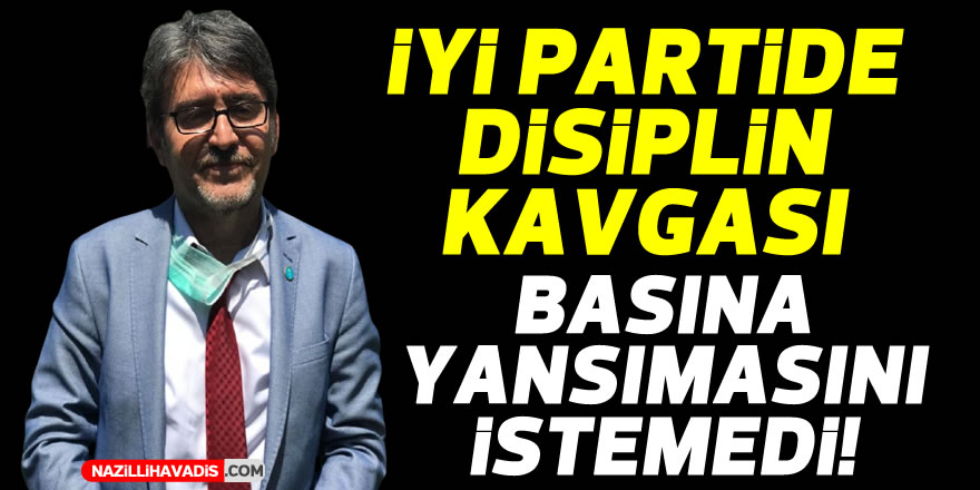 İYİ Parti Aydın’da disiplin kavgası