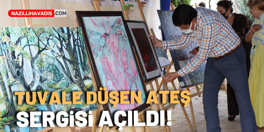 Tuvale Düşen Ateş Sergisi Nazilli'de açıldı