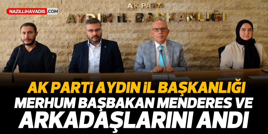 AK Parti Aydın İl Başkanlığı merhum Başbakan Menderes ve arkadaşlarını andı