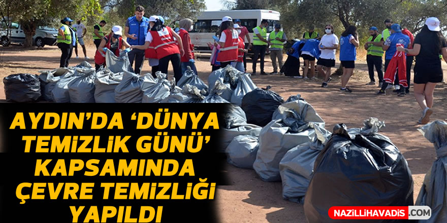 Aydın'da "Dünya Temizlik Günü" kapsamında çevre temizliği yapıldı