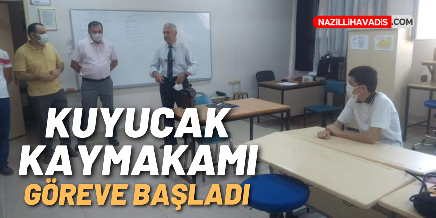 KAYMAKAM NİYAZİ KUYUCAK'TA GÖREVE BAŞLADI