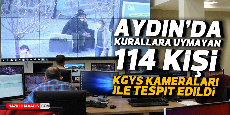 AYDIN'DA KURALLARA UYMAYAN 114 KİŞİ KGYS KAMERALARI İLE TESPİT EDİLDİ