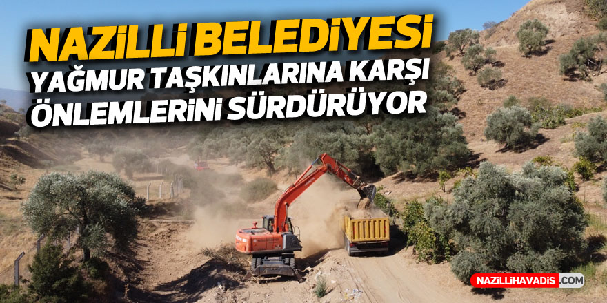 Nazilli Belediyesi yağmur taşkınlarına karşı önlemlerini sürdürüyor