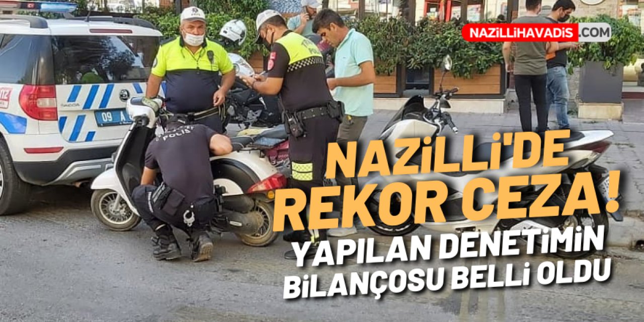 NAZİLLİ'DE MOTOSİKLET DENETİMİNİN BİLANÇOSU BELLİ OLDU