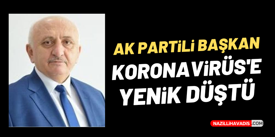 AK Partili başkan Kovid-19'a yenildi