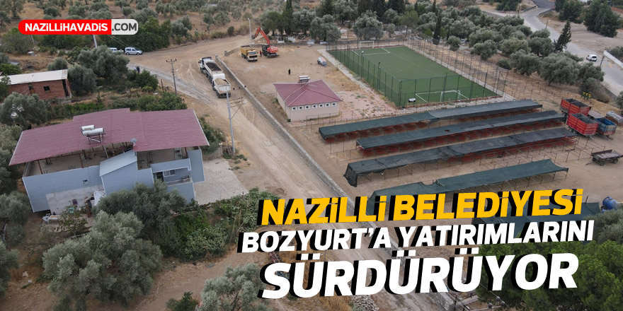 Nazilli Belediyesi Bozyurt’a yatırımlarını sürdürüyor