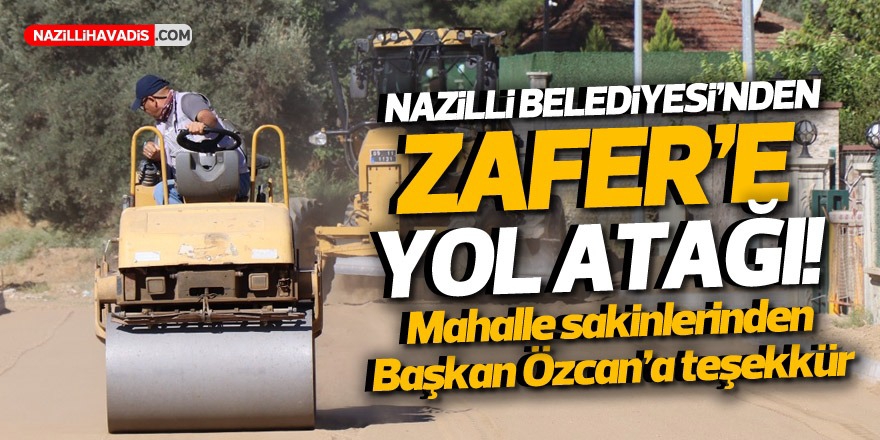 Nazilli Belediyesi’nden Zafer’de yol atağı