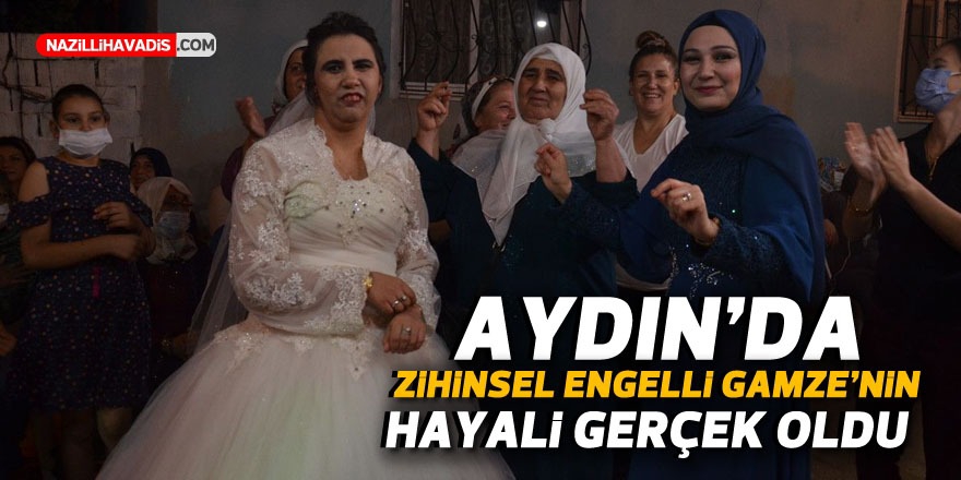 Aydın’da zihinsel engelli Gamze'nin gelinlik hayali gerçek oldu