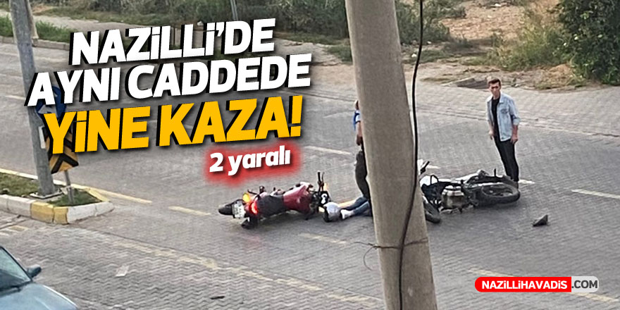 Nazilli’de aynı caddede yine kaza! 2 sürücü yaralandı