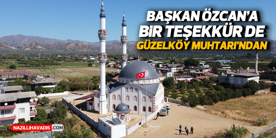 Başkan Özcan’a bir teşekkür de Güzelköy muhtarından