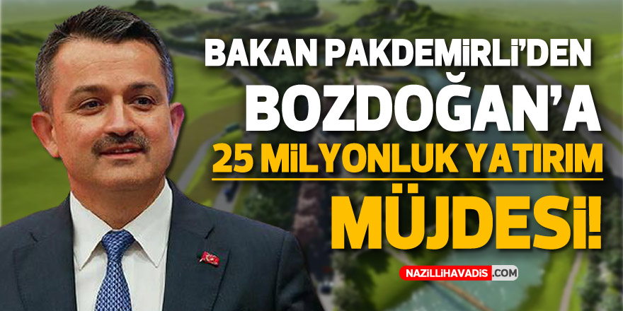 Bakan Pakdemirli'den Bozdoğan'a 25 milyonluk yatırım müjdesi