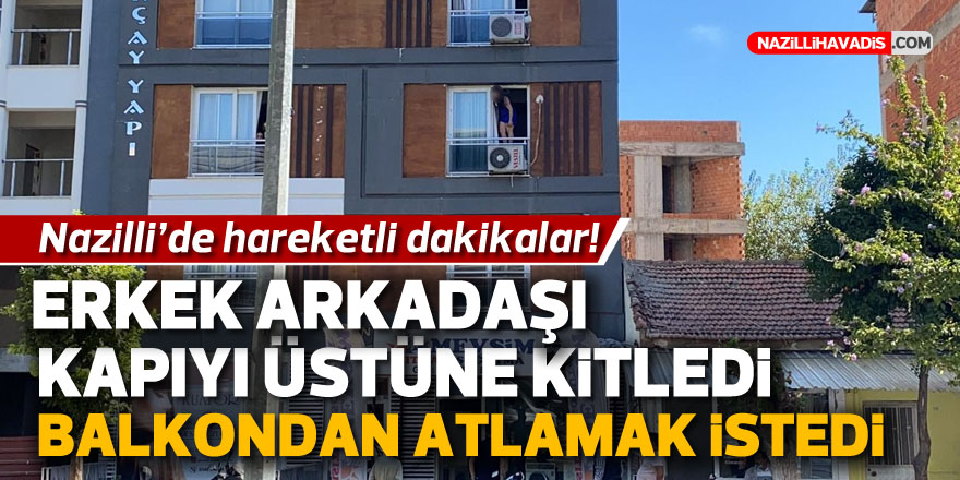 NAZİLLİ'DE HAREKETLİ DAKİKALAR!