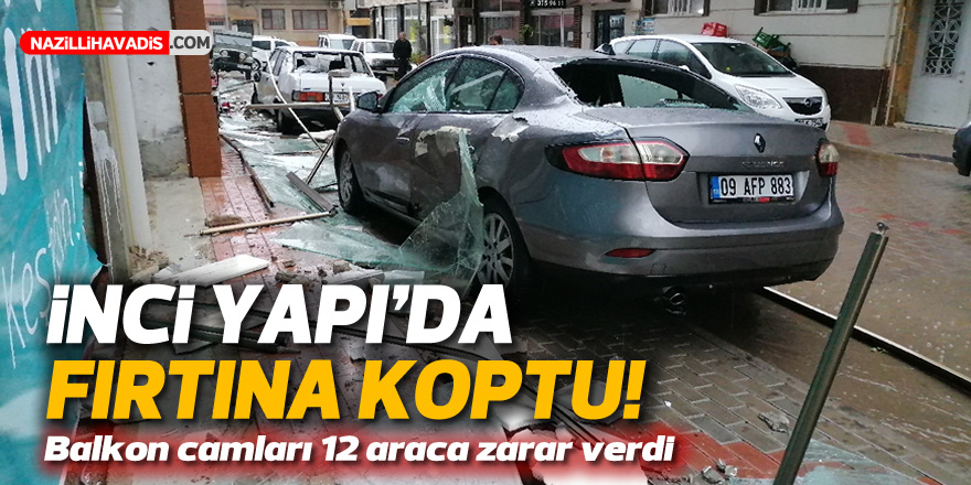 İnci Yapı'da fırtına koptu! Balkon camları 12 araca zarar verdi