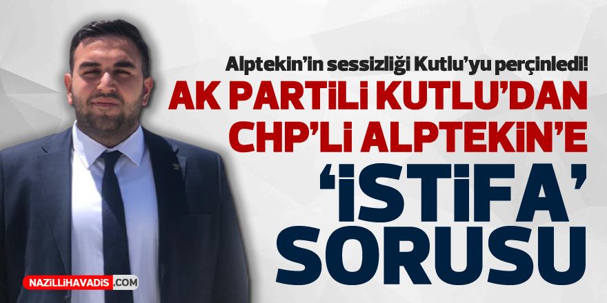 AK Partili Kutlu bir kez daha sordu: “Serdar Başkan memuriyetinden niçin istifa ettin?